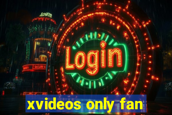 xvideos only fan